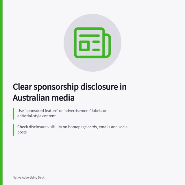 Clear sponsorship disclosure in Australian media: Use 'sponsored feature' or 'advertisement' labels on editorial-style content; Check disclosure visibility on homepage cards, emails and social posts; Verify label clarity across phone and desktop layouts. Disclosing sponsorship where readers will notice it