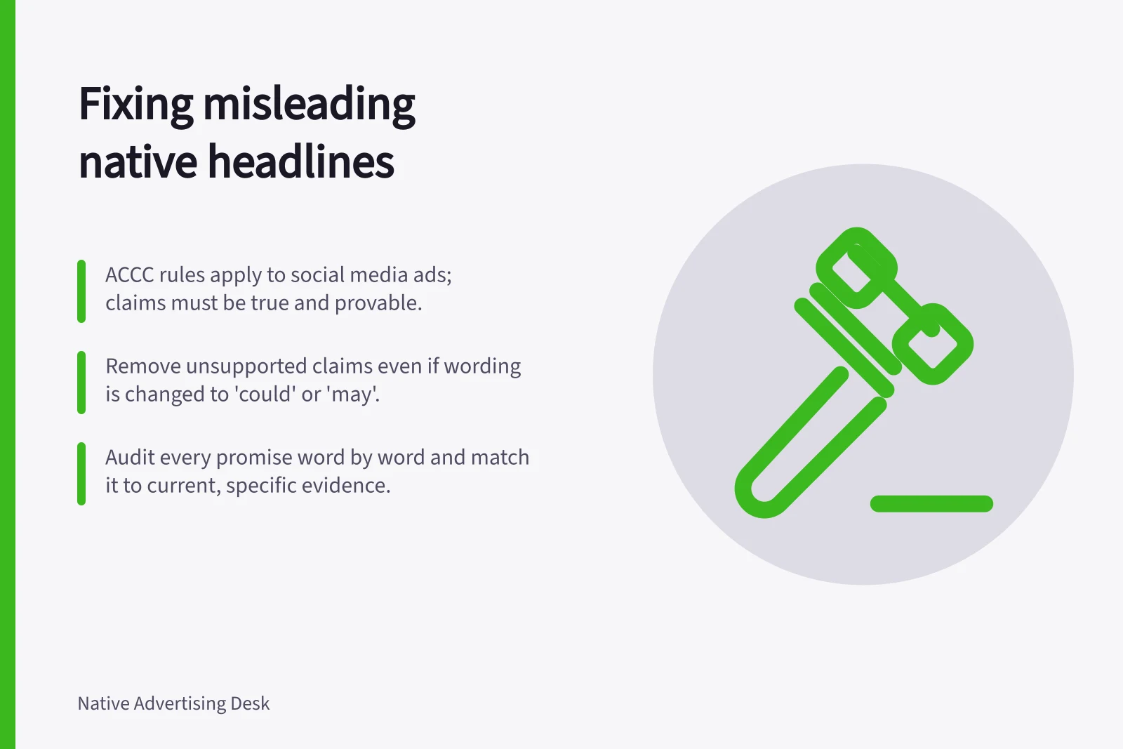 Fixing misleading native headlines: ACCC rules apply to social media ads; claims must be true and provable.; Remove unsupported claims even if wording is changed to 'could' or 'may'.; Audit every promise word by word and match it to current, specific evidence.